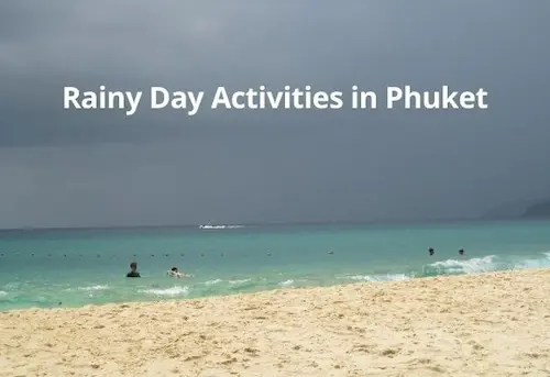 What to do when it rains in Phuket