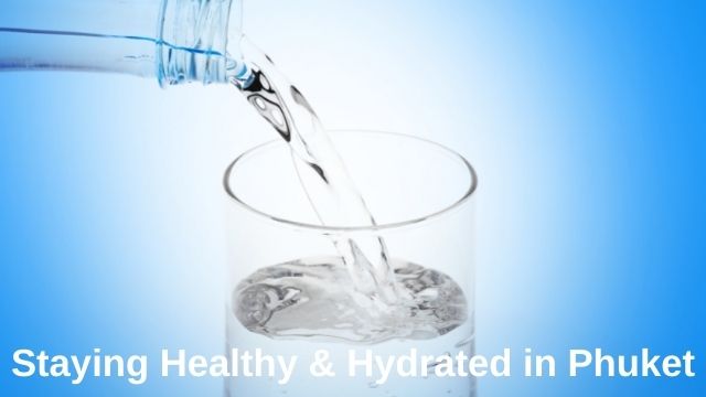 Stay Healthy & Hydrated in Phuket Stay Hydrated